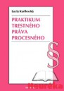 Praktikum trestného práva procesného