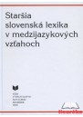 Staršia slovenská lexika v medzijazykových vzťahoch 