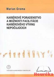 Kariérové poradenstvo a možnosti facilitácie kariérového vývinu nepočujúcich