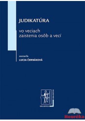 Judikatúra vo veciach zaistenia osôb a vecí 