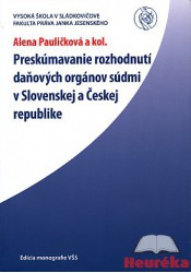 Preskúmavanie rozhodnutí daňových orgánov súdmi v Slovenskej a Českej republike