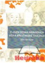 Člověk očima přírodních věd a křesťanské teologie