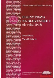 Dejiny práva na Slovensku I (do roku 1918)