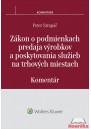 Zákon o podmienkach predaja výrobkov a poskytovania služieb na trhových miestach.  Komentár