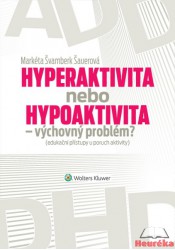 Hyperaktivita nebo hypoaktivita – výchovný problém?