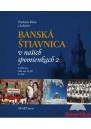 Banská Štiavnica v našich spomienkach 2