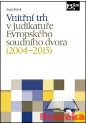 Vnitřní trh v judikatuře Evropského soudního dvora (2004-2015)