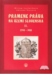 Pramene práva na území Slovenska II. 1790-1918