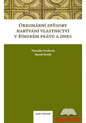 Originární způsoby nabývání vlastnictví v římském právu  a dnes