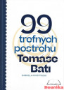 99 trefných postřehů Tomáše Bati