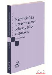 Názor dieťaťa a právny rámec ochrany jeho zisťovania