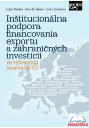 Inštitucionálna podpora financovania exportu a zahraničných investícií vo vybraných krajinách EÚ