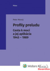 Profily preludu (Cesta k moci a jej aplikácia 1945 – 1989)