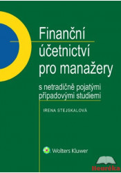 Finanční účetnictví pro manažery s netradičně pojatými případovými studiemi, 3., aktualizované vydání