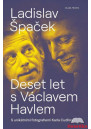 Deset let s Václavem Havlem