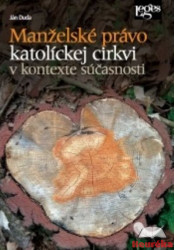 Manželské právo katolíckej cirkvi v kontexte súčasnosti