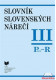 Slovník slovenských nárečí III. (P - R)