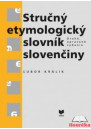 Stručný etymologický slovník slovenčiny (2. opravené vydanie)