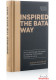 Inspired The Bata Way / How to be stronger and happier by adopting Thomas Bata’s principles to live by