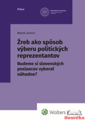 Žreb ako spôsob výberu politických reprezentantov. Budeme si slovenských poslancov vyberať náhodne?