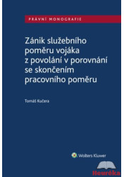  Zánik služebního poměru vojáka z povolání v porovnání se skončením prac. poměru