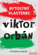  Bytostný vlastenec Viktor Orbán