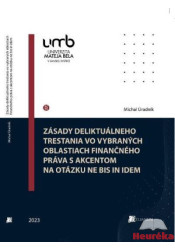 Zásady deliktuálneho trestania vo vybraných oblastiach finančného práva s akceptom na otázku NE BIS IN IDEM