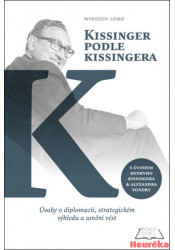  Kissinger podle Kissingera/Úvahy o diplomacii, strategickém výhledu a umění vést