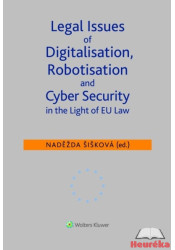 Legal Issues of Digitalisation, Robotization and Cyber Security in the Light of EU Law