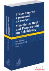 Právo hmotné a procesní na rozcestí / Materielles Recht und Prozessrecht am Scheideweg