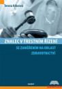 Znalec v trestním řízení se zaměřením na oblast zdravotnictví