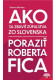 Ako sa zbaviť zúfalstva zo Slovenska a poraziť Roberta Fica